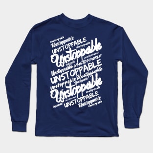 Unstoppable Motivational and Inspirational WordArt Design Typography For Positivity And Positive Mindset Long Sleeve T-Shirt